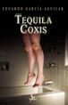 "Tequila coxis", Eduardo Garc�a Aguilar