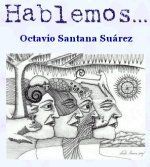 Hablemos, de Octavio Santana Su�rez