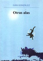 �Otras alas�, Iv�n Gonz�lez