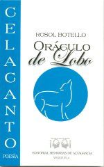 �Or�culo de lobo�, de Rosol Botello