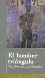 �El hombre tri�ngulo�, de Reynolds Emmanuel And�jar