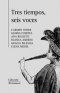 �Tres tiempos, seis voces�, de Editorial Torremozas
