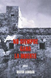 �No siempre gana la muerte�, de David Landau