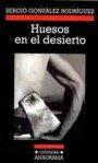 “Huesos en el desierto”, de Sergio González Rodríguez