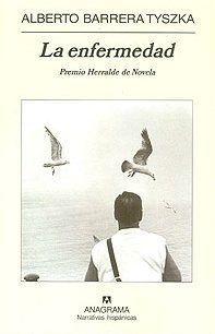 &ldquo;La enfermedad&rdquo;, de Alberto Barrera Tyszka