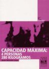 &ldquo;Capacidad m&aacute;xima: 4 personas 280 kilogramos&rdquo;, de Javier Miranda Luque