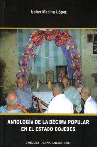 &ldquo;Antolog&iacute;a de la d&eacute;cima popular en el estado Cojedes&rdquo;, de Isa&iacute;as Medina L&oacute;pez