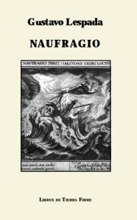 &ldquo;Naufragio&rdquo;, de Gustavo Lespada