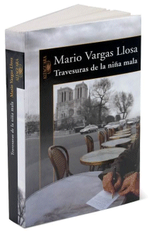 &ldquo;Travesuras de la ni&ntilde;a mala&rdquo;, de Mario Vargas Llosa