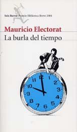 &ldquo;La burla del tiempo&rdquo;, de Mauricio Electorat