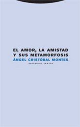 &ldquo;El amor, la amistad y sus metamorfosis&rdquo;, de &Aacute;ngel Crist&oacute;bal Montes