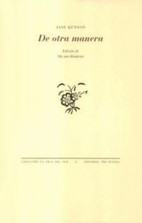 &ldquo;De otra manera&rdquo;, de Jane Kenyon