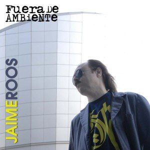 &ldquo;Fuera de ambiente&rdquo;, de Jaime Roos