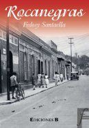 &ldquo;Rocanegras&rdquo;, de Fedosy Santaella