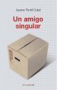 &ldquo;Un amigo singular&rdquo;, de Jaume Tornil Culat