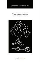 &ldquo;Tiempo de agua&rdquo;, de Wendolyn Lozano Tovar