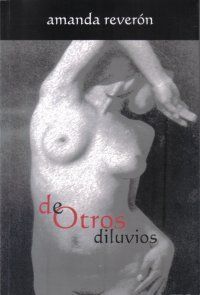 &ldquo;De otros diluvios&rdquo;, de Amanda Rever&oacute;n