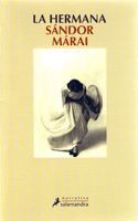 &ldquo;La hermana&rdquo;, de S&aacute;ndor M&aacute;rai