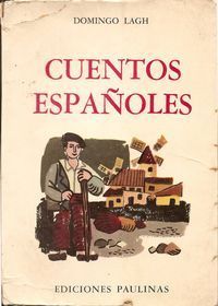 &ldquo;Cuentos espa&ntilde;oles&rdquo;, antolog&iacute;a por Domingo Lagh