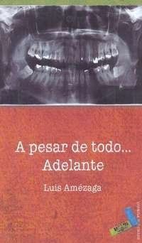 &ldquo;A pesar de todo... Adelante&rdquo;, de Luis Am&eacute;zaga