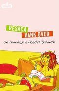 &ldquo;Resaca / Hank Over; un homenaje a Charles Bukowski&rdquo;, Mondadori