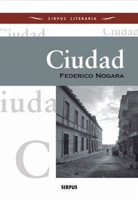 &ldquo;Ciudad&rdquo;, de Federico Nogara