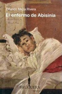 &ldquo;El enfermo de Abisinia&rdquo;, de Orlando Mej&iacute;a