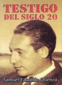&ldquo;Testigo del siglo 20&rdquo;, de Samuel Eduardo Q&uuml;enza
