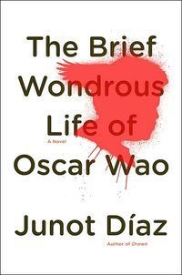 &ldquo;The Brief Wondrous Life of Oscar Wao&rdquo;, de Junot D&iacute;az