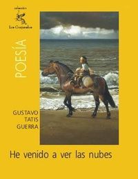 &ldquo;He venido a ver las nubes&rdquo;, de Gustavo Tatis Guerra
