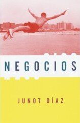 &ldquo;Negocios&rdquo;, de Junot D&iacute;az