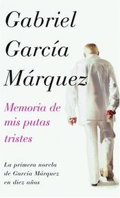 &ldquo;Memoria de mis putas tristes&rdquo;, de Gabriel Garc&iacute;a M&aacute;rquez