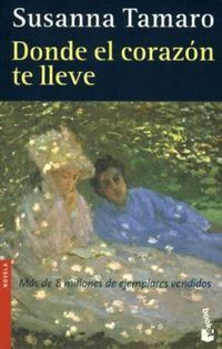 &ldquo;Donde el coraz&oacute;n te lleve&rdquo;, de Susanna Tamaro