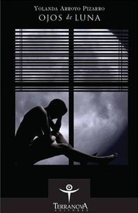 &ldquo;Ojos de luna&rdquo;, de Yolanda Arroyo Pizarro