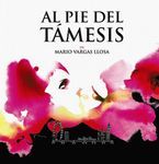 �Al pie del T�mesis�, de Mario Vargas Llosa
