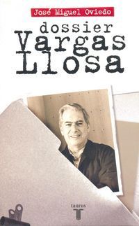 &ldquo;Dossier Vargas Llosa&rdquo;, de Jos&eacute; Miguel Oviedo