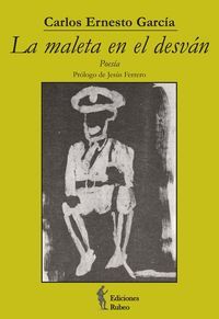 &ldquo;La maleta en el desv&aacute;n&rdquo;, de Carlos Ernesto Garc&iacute;a