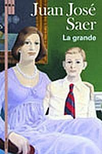 &ldquo;La grande&rdquo;, de Juan Jos&eacute; Saer