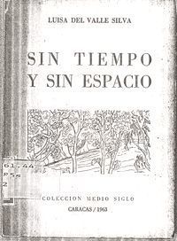 &ldquo;Sin tiempo y sin espacio&rdquo;, de Luisa del Valle Silva