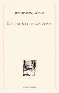 &ldquo;La frente pensativa&rdquo;, de Juan Ram&oacute;n Jim&eacute;nez