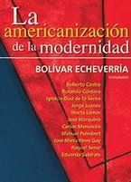 �La americanizaci�n de la modernidad�, de Bol�var Echeverr�a