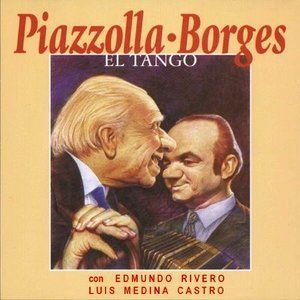 Jorge Luis Borges y Astor Piazzolla