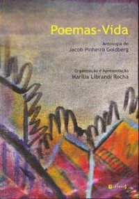 &ldquo;Poemas-Vida&rdquo;, antolog&iacute;a de Jacob Pinheiro Goldberg