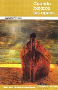 &ldquo;Cuando bajaron las aguas&rdquo;, de Gabriel Payares