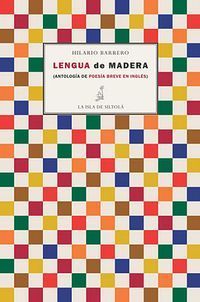 “Lengua de madera (antología de poesía breve en inglés)”, de Hilario Barrero (compilador)