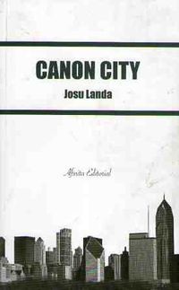 &ldquo;Canon City&rdquo;, de Josu Landa
