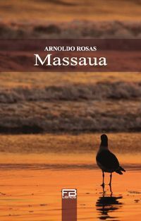 “Massaua”, de Arnoldo Rosas