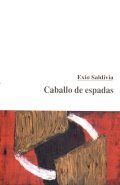Caballo de espadas, Exio Saldivia