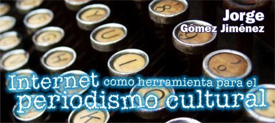 Internet como herramienta para el periodismo cultural