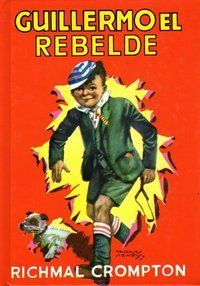 &ldquo;Guillermo el rebelde&rdquo;, de Richmal Crompton